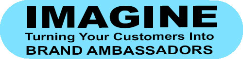 IMAGINE Turning Your Customers Into BRAND AMBASSADORS
